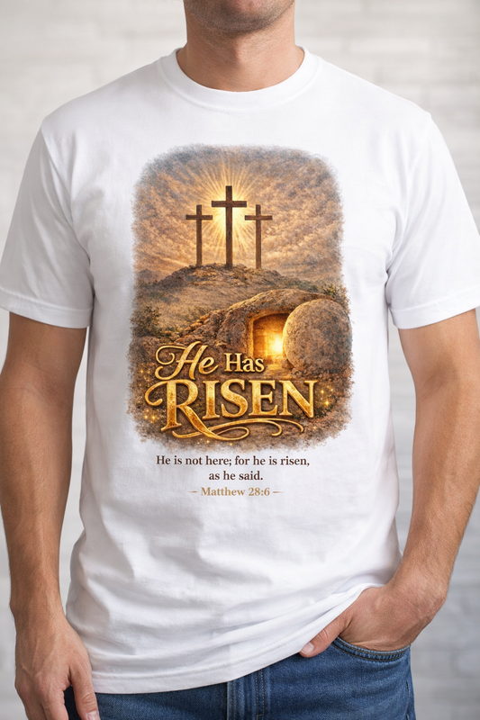 He Has Risen – Christian Easter Faith T-Shirt