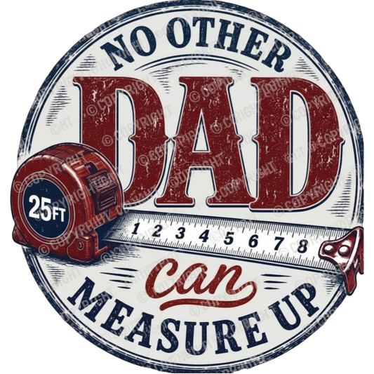 No Other Dad Can Measure Up PNG | Father’s Day SVG PNG Digital Download | Vintage Tape Measure Dad Design | DIY Shirt Mug Sign Printable | Unique Designs (Copy) (Copy)